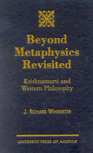 Beyond Metaphysics Revisited: Krishnamurti and Western Philosophy