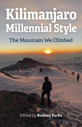 Cover image for Kilimanjaro Millennial Style - The Mountain We Climbed