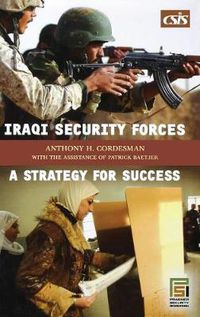 Cover image for Iraqi Security Forces: A Strategy for Success