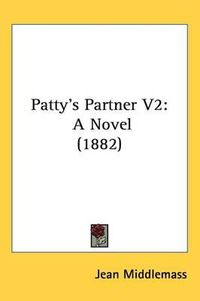 Cover image for Patty's Partner V2: A Novel (1882)