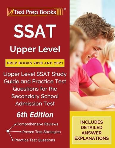 SSAT Upper Level Prep Books 2020 and 2021: Upper Level SSAT Study Guide and Practice Test Questions for the Secondary School Admission Test [6th Edition]