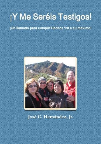 Cover image for !Y Me Sereis Testigos! !Un llamado para cumplir Hechos 1