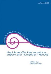 Cover image for The Navier-Stokes Equations: Theory and Numerical Methods