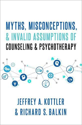 Cover image for Myths, Misconceptions, and Invalid Assumptions of Counseling and Psychotherapy