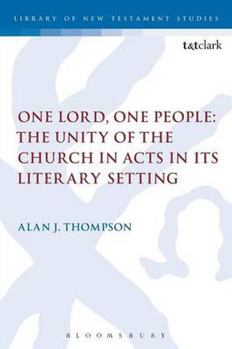 Cover image for One Lord, One People: The Unity of the Church in Acts in its Literary Setting