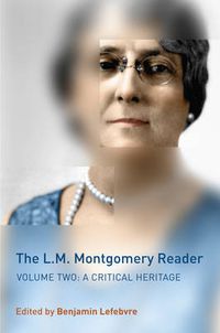 Cover image for The L.M. Montgomery Reader: Volume Two: A Critical Heritage