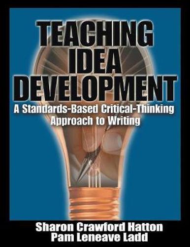 Cover image for Teaching Idea Development: A Standards-Based Critical-thinking Approach to Writing