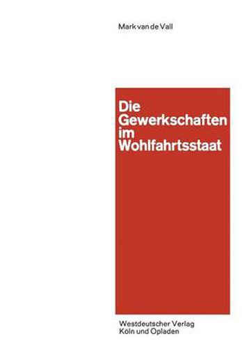 Cover image for Die Gewerkschaften Im Wohlfahrtsstaat