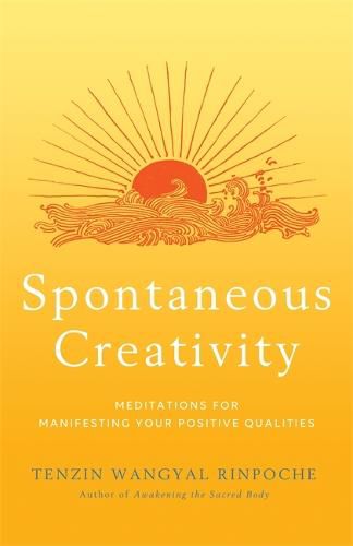 Cover image for Spontaneous Creativity: Meditations for Manifesting Your Positive Qualities