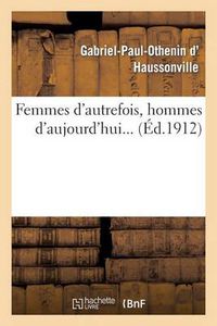 Cover image for Femmes d'Autrefois, Hommes d'Aujourd'hui