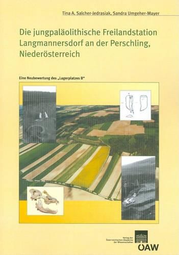 Die Jungpalaolithische Freilandstation Langmannersdorf an Der Perschling, Niederosterreich: Eine Neubewertung Des 'lagerplatzes B