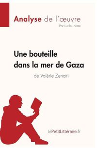 Cover image for Une bouteille dans la mer de Gaza de Valerie Zenatti (Fiche de lecture): Resume complet et analyse detaillee de l'oeuvre