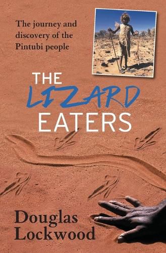 Cover image for The Lizard Eaters: The Journey and Discovery of the Pintubi People