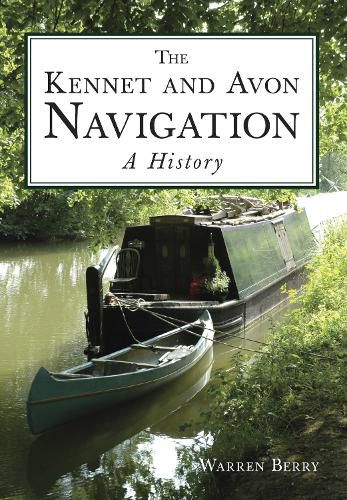 Cover image for The Kennet and Avon Navigation: A History