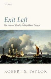 Cover image for Exit Left: Markets and Mobility in Republican Thought