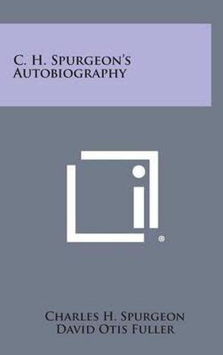 Cover image for C. H. Spurgeon's Autobiography
