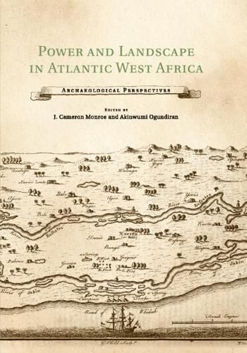 Power and Landscape in Atlantic West Africa: Archaeological Perspectives