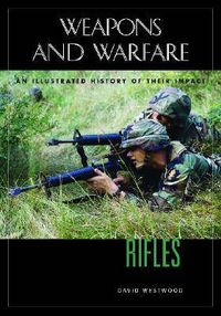 Cover image for Rifles: An Illustrated History of Their Impact