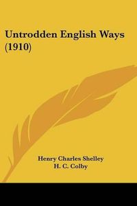 Cover image for Untrodden English Ways (1910)