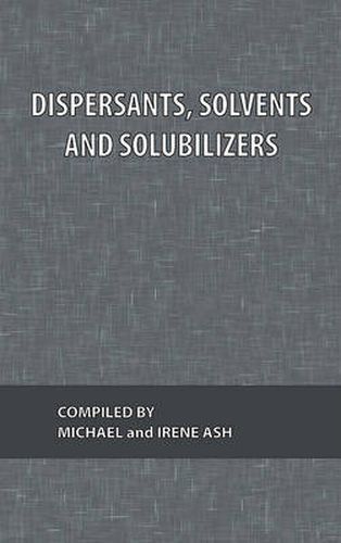 Cover image for Dispersants, Solvents and Solubilizers: What Every Technologist Wants To Know Volume 2