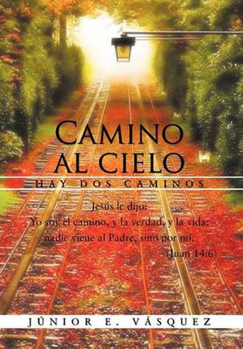 Cover image for Camino Al Cielo: Hay DOS Caminos