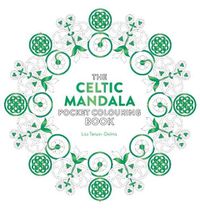 Cover image for The Celtic Mandala Pocket Colouring Book: 26 Inspiring Designs for Mindful Meditation and Colouring