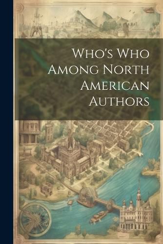 Cover image for Who's who Among North American Authors