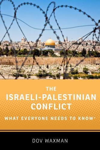 The Israeli-Palestinian Conflict: What Everyone Needs to Know (R)