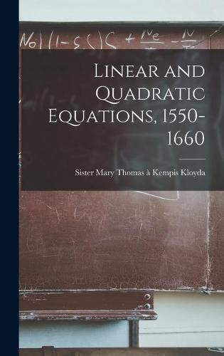 Cover image for Linear and Quadratic Equations, 1550-1660