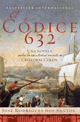 Cover image for El Codice 632: Una Novela Sobre La Identidad Secreta de Cristobal Colon