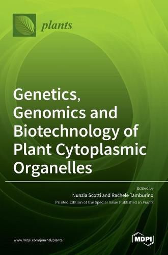 Cover image for Genetics, Genomics and Biotechnology of Plant Cytoplasmic Organelles