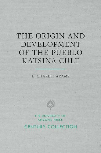 Cover image for The Origin and Development of the Pueblo Katsina Cult