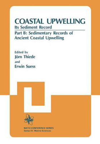 Cover image for Coastal Upwelling Its Sediment Record: Part B: Sedimentary Records of Ancient Coastal Upwelling