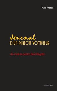 Cover image for Journal d'un pigeon voyageur: clin d'oeil au peintre Rene Magritte