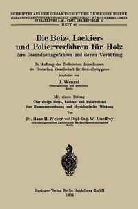 Cover image for Die Beiz-, Lackier- Und Polierverfahren Fur Holz Ihre Gesundheitsgefahren Und Deren Verhutung: Im Auftrag Des Technischen Ausschusses Der Deutschen Gesellschaft Fur Gewerbehygiene