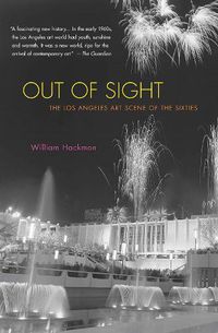 Cover image for Out Of Sight: The Los Angeles Art Scene of the Sixties