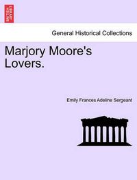 Cover image for Marjory Moore's Lovers.