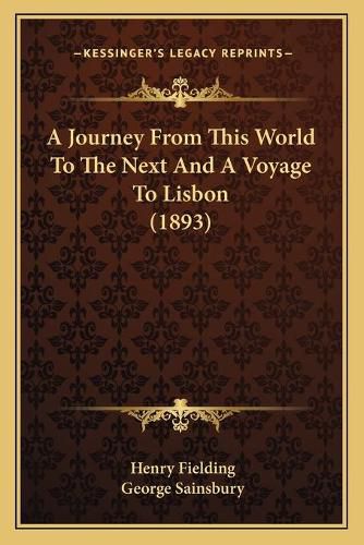 A Journey from This World to the Next and a Voyage to Lisbon (1893)