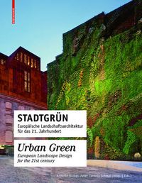 Cover image for Stadtgrun / Urban Green: Europaische Landschaftsarchitektur fur das 21. Jahrhundert / European Landscape Architecture for the 21st century