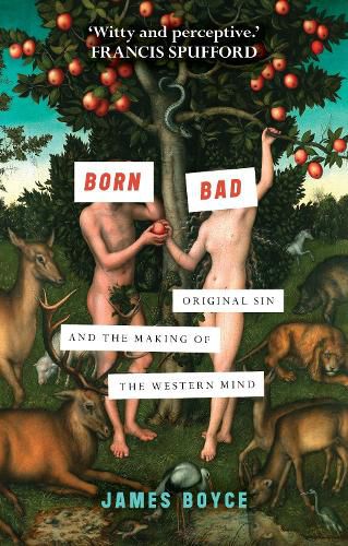Born Bad: Original Sin and the Making of the Western Mind