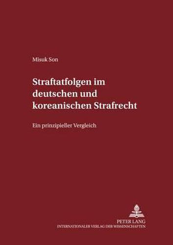 Cover image for Straftatfolgen Im Deutschen Und Koreanischen Strafrecht: Ein Prinzipieller Vergleich
