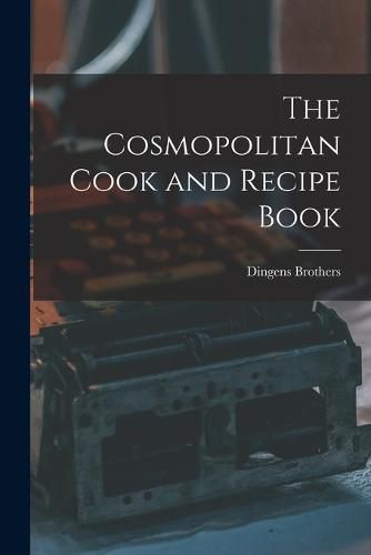 Cover image for The Cosmopolitan Cook and Recipe Book