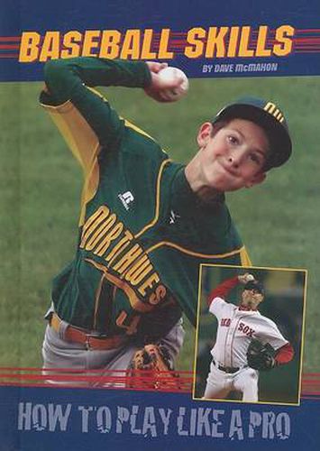 Cover image for Baseball Skills: How to Play Like a Pro