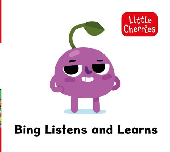 Cover image for Little Cherries Book 10: Bing Listens and Learns