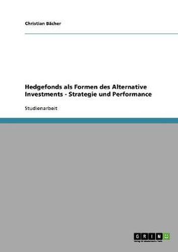 Cover image for Hedgefonds als Formen des Alternative Investments - Strategie und Performance