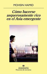 Cover image for Como Hacerse Asquerosamente Rico en el Asia Emergente