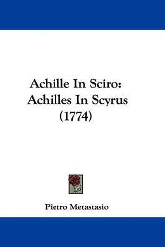 Achille in Sciro: Achilles in Scyrus (1774)