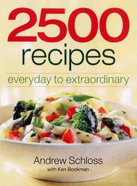 Cover image for 2500 Recipes: Everyday to Extraordinary