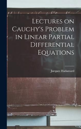 Cover image for Lectures on Cauchy's Problem in Linear Partial Differential Equations