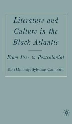 Cover image for Literature and Culture in the Black Atlantic: From Pre- to Postcolonial